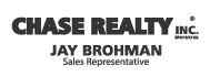 Jay Brohman / Chase Realty